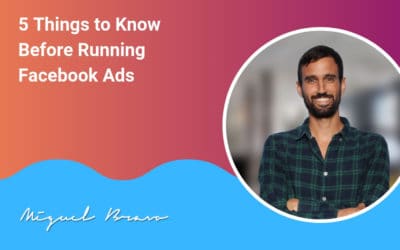 You NEED to Understand These 5 Things Before Running Facebook Ads